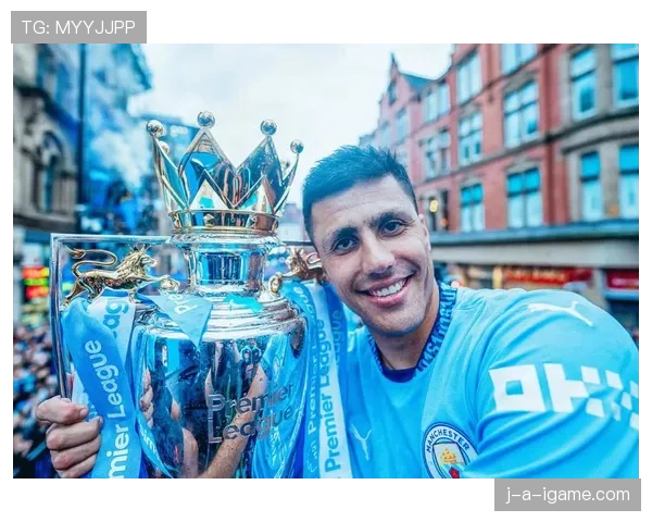 罗德里：英超争冠及四连冠阶段的绝对主力中场解析